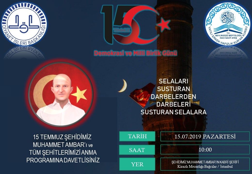 15 TEMMUZ ŞEHİDİMİZ MUHAMMED AMBAR’I VE TÜM ŞEHİTLERİMİZİ ANMA PROGRAMI
